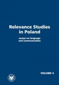 Relevance Studies in Poland essays on language and communication. Volume 4