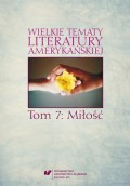 Wielkie tematy literatury amerykańskiej. T. 7: Miłość