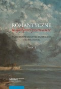 Romantyczne współpoetyzowanie. Wybór listów Zygmunta Krasińskiego i Henryka Reeve'a, t. 1–2