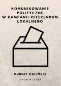 Komunikowanie polityczne w kampanii referendum lokalnego