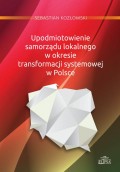 Upodmiotowienie samorządu lokalnego w okresie transformacji systemowej w Polsce