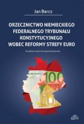 Orzecznictwo niemieckiego Federalnego Trybunału Konstytucyjnego wobec reformy strefy euro