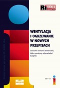 Wentylacja i ogrzewanie w nowych przepisach. Aktualne warunki techniczne, jakim powinny odpowiadać budynki.