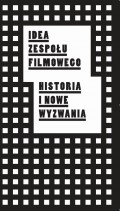 Idea zespołu filmowego. Historia i nowe wyzwania