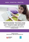 Nowoczesne technologie czy tradycyjne metody?