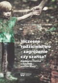 Wczesne rodzicielstwo - zagrożenie czy szansa?