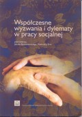 Współczesne wyzwania i dylematy w pracy socjalnej