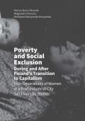 Poverty and Social Exclusion During and After Poland’s Transition to Capitalism Four Generations of Women in a Post-Industrial City Tell Their Life Stories