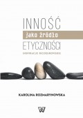 Inność jako źródło etyczności. Inspiracje Ricoeurowskie