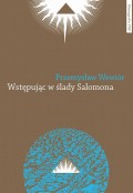 Wstępując w ślady Salomona. Religia i nauka w myśli Francisa Bacona