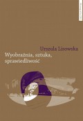 Wyobraźnia, sztuka, sprawiedliwość. Marthy Nussbaum koncepcja zdolności jako podstawa egalitarnego liberalizmu