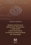 Prawo hipoteczne Królestwa Polskiego z 1825 roku i jego realizacja w powiecie brzezińskim do 1914 roku