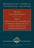 Trust i inne stosunki powiernicze w prawie porównawczym i prawie prywatnym międzynarodowym