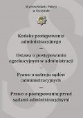 Kodeks postępowania administracyjnego. Ustawa o postępowaniu egzekucyjnym w administracji. Prawo o ustroju sądów administracyjnych. Prawo o postępowaniu przed sądami administracyjnymi. Wydanie IV zmienione i uzupełnione.