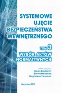Systemowe ujęcie bezpieczeństwa wewnętrznego. Wybór aktów normatywnych, t. 3.
