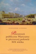 Przestrzeń publiczna Warszawy w pierwszej połowie XIX wieku