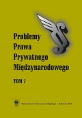 „Problemy Prawa Prywatnego Międzynarodowego”. T. 7