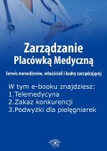 Zarządzanie Placówką Medyczną. Serwis menedżerów, właścicieli i kadry zarządzającej, wydanie styczeń 2016 r.