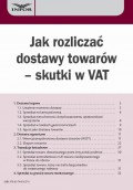 Jak rozliczać dostawy towarów – skutki w VAT