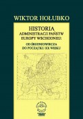 Historia administracji państw Europy Wschodniej: od średniowiecza do początku XX wieku