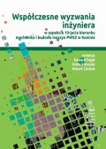 Współczesne wyzwania inżyniera w aspekcie 10-lecia kierunku mechanika i budowa maszyn PWSZ w Koninie