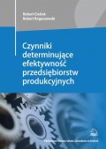 Czynniki determinujące efektywność przedsiębiorstw produkcyjnych