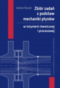 Zbiór zadań z podstaw mechaniki płynów w inżynierii chemicznej i procesowej