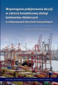 Wspomaganie podejmowania decyzji w zakresie kompleksowej obsługi kontenerów chłodniczych w zintegrowanych łańcuchach transportowych