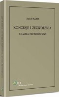 Koncesje i zezwolenia. Analiza ekonomiczna