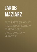 Sądy przysięgłych w II Rzeczypospolitej w praktyce Sądu Okręgowego w Krakowie
