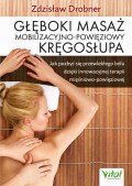Głęboki masaż mobilizacyjno-powięziowy kręgosłupa. Jak pozbyć się przewlekłego bólu dzięki innowacyjnej terapii mięśniowo-powięziowej