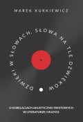 Dźwięki w słowach, słowa na tle dźwięków. O korelacjach akustyczno-tekstowych w literaturze i muzyce