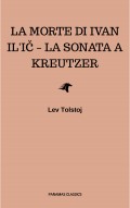 La morte di Ivan Il'ič – La sonata a Kreutzer