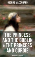 The Princess and the Goblin & The Princess and Curdie (With Original Illustrations)