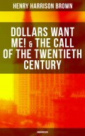 DOLLARS WANT ME! & THE CALL OF THE TWENTIETH CENTURY (Unabridged)