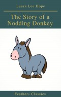 The Story of a Nodding Donkey (Feathers Classics)