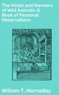 The Minds and Manners of Wild Animals: A Book of Personal Observations