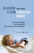 Gelassene Eltern-Glückliche Kinder