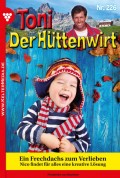 Toni der Hüttenwirt 226 – Heimatroman