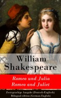 Romeo und Julia / Romeo and Juliet - Zweisprachige Ausgabe (Deutsch-Englisch) / Bilingual edition (German-English)