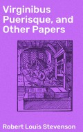 Virginibus Puerisque, and Other Papers