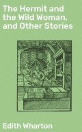 The Hermit and the Wild Woman, and Other Stories