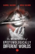 The Metaphysics of Epistemologically Different Worlds