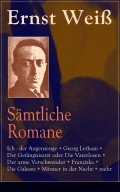 Sämtliche Romane: Ich - der Augenzeuge + Georg Letham + Der Gefängnisarzt oder Die Vaterlosen + Der arme Verschwender + Franziska + Die Galeere + Männer in der Nacht + mehr