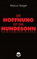 Die Hoffnung ist ein Hundesohn