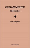 Gesammelte Werke: Romane + Erzählungen + Gedichte in Prosa (83 Titel in einem Buch - Vollständige deutsche Ausgaben): Väter und Söhne + Aufzeichnungen ... Liebe + Gespenster und viel mehr