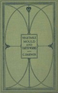 The Formation of Vegetable Mould Through the Actth Observations on Their Habits