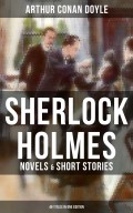 SHERLOCK HOLMES: Novels & Short Stories (48 Titles in One Edition)