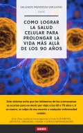 Cómo lograr la salud celular para prolongar la vida más allá de los 90 años