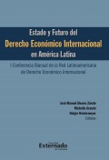 Estado y futuro del derecho económico Internacional en América Latina. I conferencia bianual de la red Latinoamericana de Derecho Económico Internacional